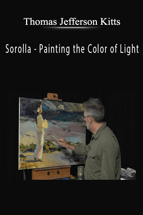 Painting the Color of Light – Thomas Jefferson Kitts: Sorolla