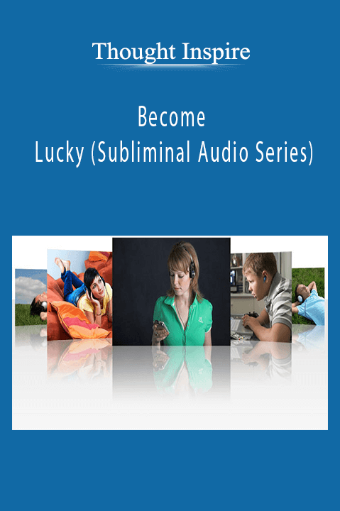 Become Lucky (Subliminal Audio Series) – Thought Inspire