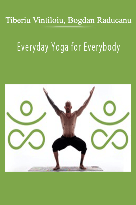 Everyday Yoga for Everybody – Tiberiu Vintiloiu