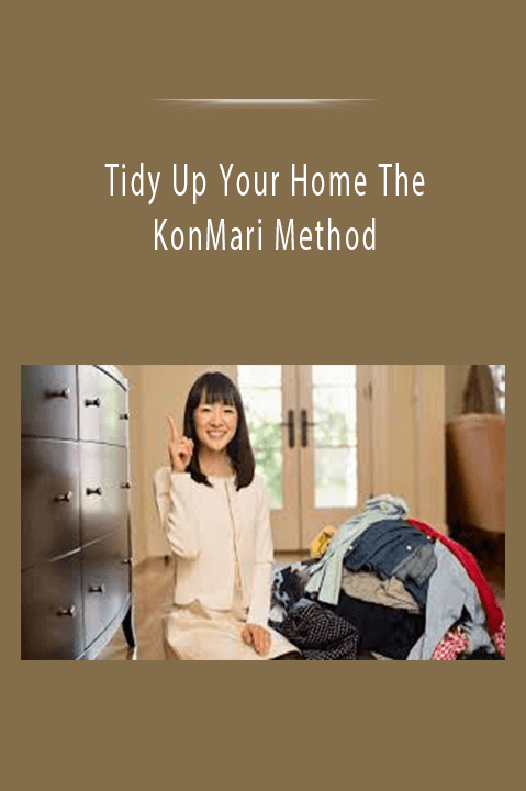 Tidy Up Your Home The KonMari Method