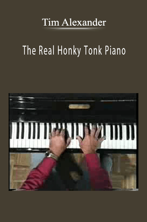 The Real Honky Tonk Piano – Tim Alexander