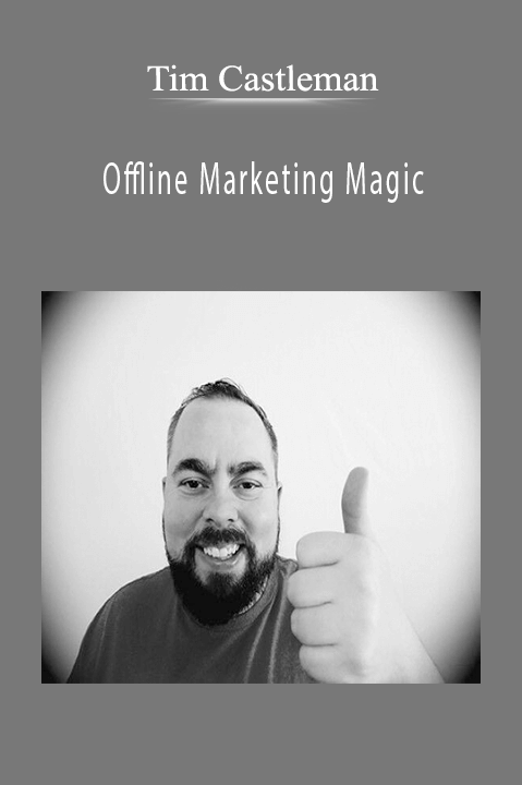 Offline Marketing Magic – Tim Castleman