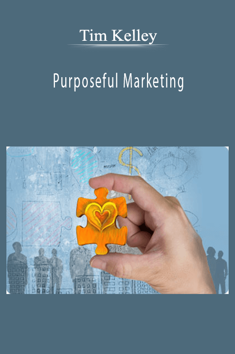 Purposeful Marketing – Tim Kelley