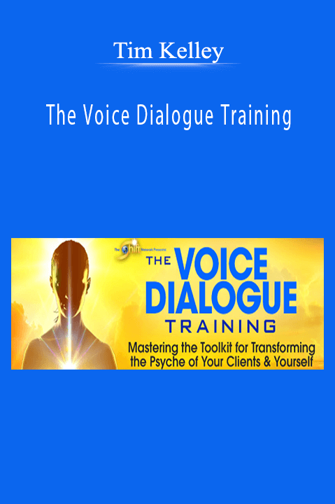 The Voice Dialogue Training – Tim Kelley