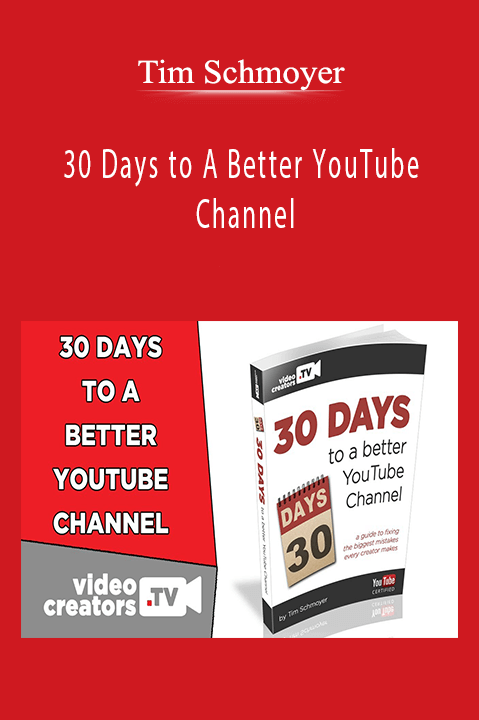 30 Days to A Better YouTube Channel – Tim Schmoyer