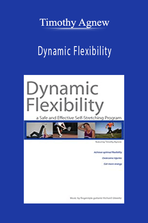 Dynamic Flexibility – Timothy Agnew