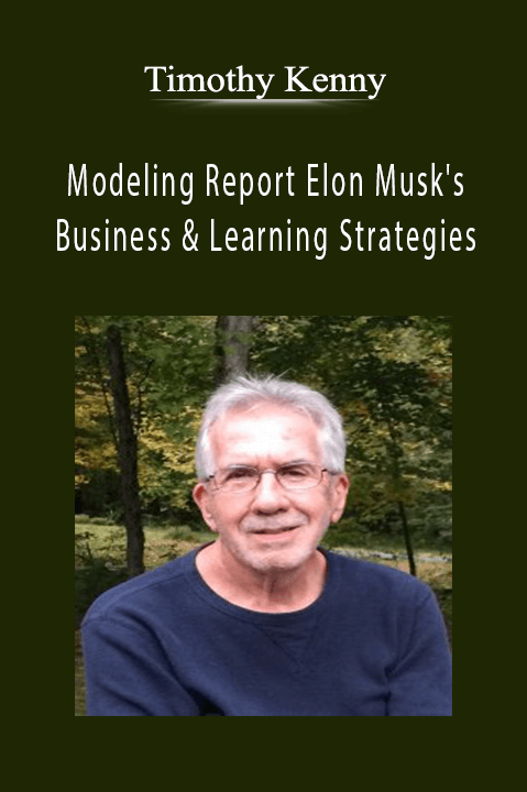 Modeling Report Elon Musk's Business & Learning Strategies – Timothy Kenny