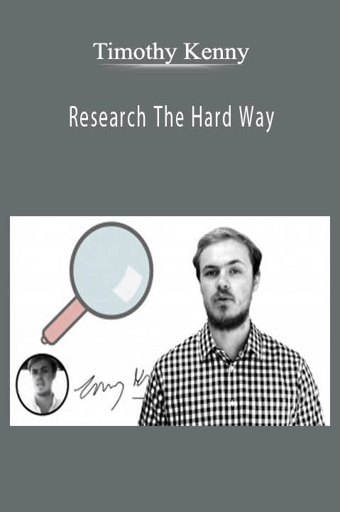 Research The Hard Way – Timothy Kenny