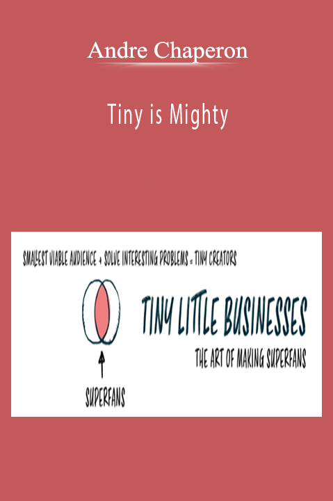 Andre Chaperon – Tiny is Mighty