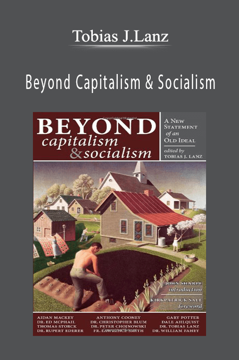 Beyond Capitalism & Socialism – Tobias J.Lanz