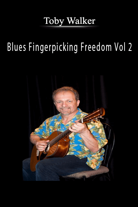 Blues Fingerpicking Freedom Vol 2 – Toby Walker