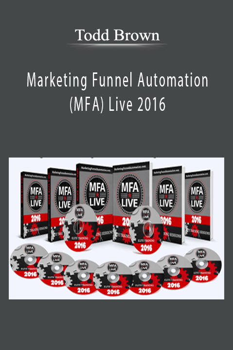 Marketing Funnel Automation (MFA) Live 2016 – Todd Brown