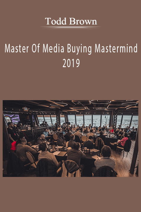 Master Of Media Buying Mastermind 2019 – Todd Brown