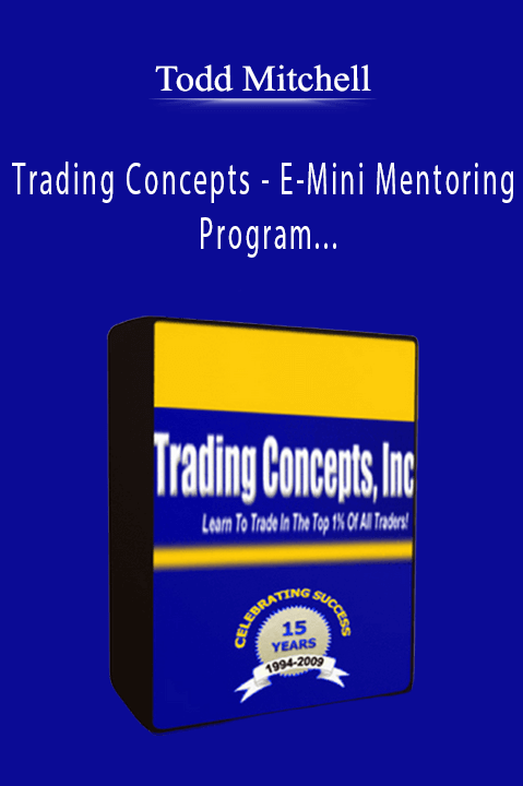 Trading Concepts – E–Mini Mentoring Program – E–Mini & Full S&P 500 Trading Program – 1 DVD + 3 CDs + Complete PDF Workbooks + BONUS – Todd Mitchell