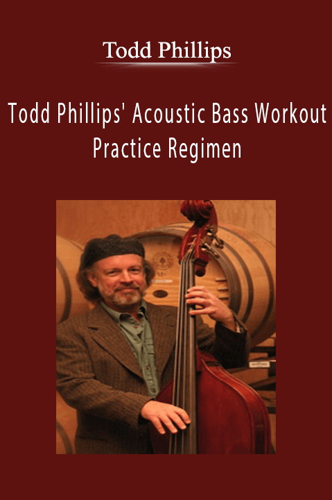 Todd Phillips' Acoustic Bass Workout & Practice Regimen: Build Tone