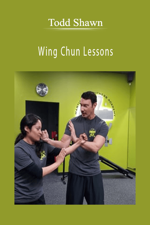 Wing Chun Lessons – Todd Shawn