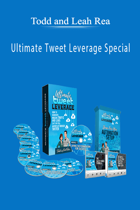 Ultimate Tweet Leverage Special – Todd and Leah Rea