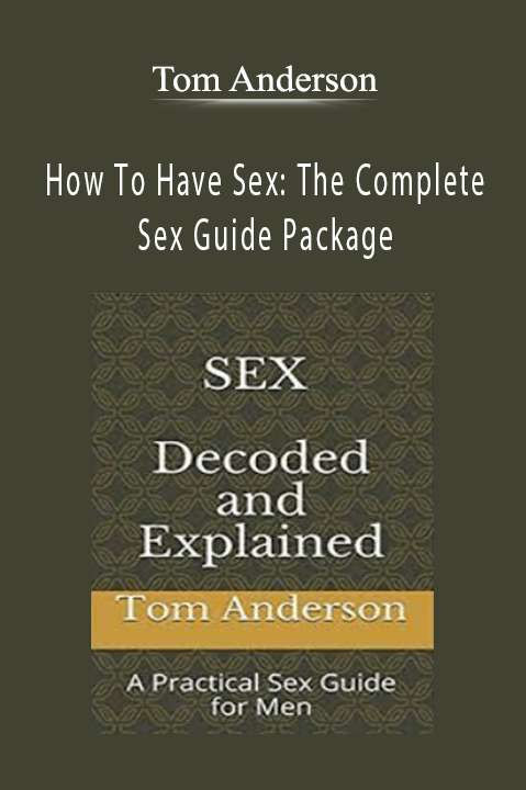 How To Have Sex: The Complete Sex Guide Package – Tom Anderson