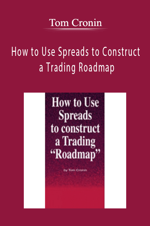 How to Use Spreads to Construct a Trading Roadmap – Tom Cronin