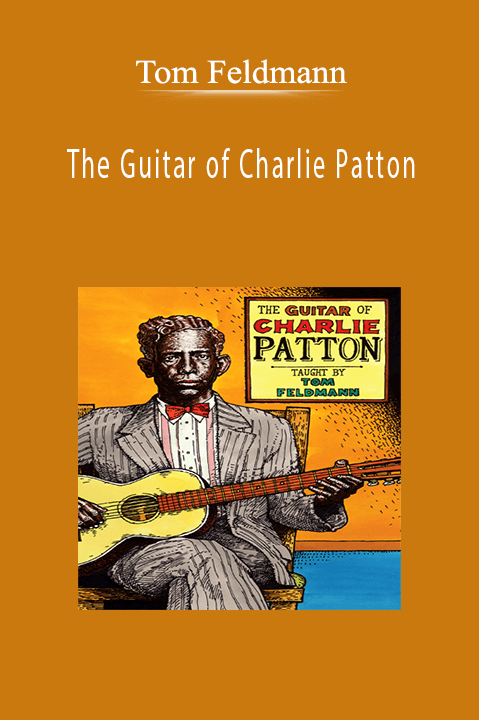 The Guitar of Charlie Patton – Tom Feldmann