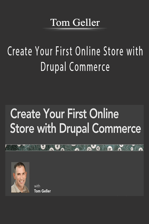 Create Your First Online Store with Drupal Commerce – Tom Geller