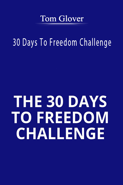 30 Days To Freedom Challenge – Tom Glover