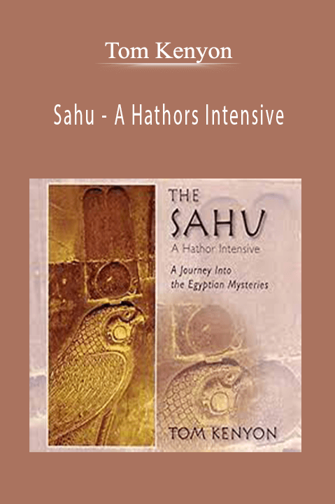 Sahu – A Hathors Intensive – Tom Kenyon