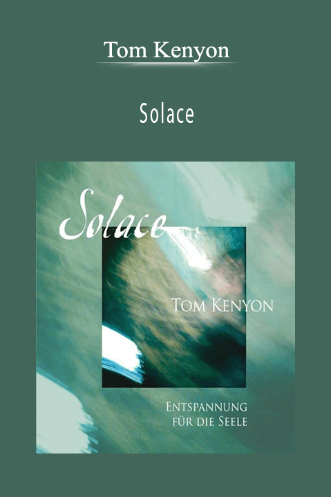 Solace – Tom Kenyon