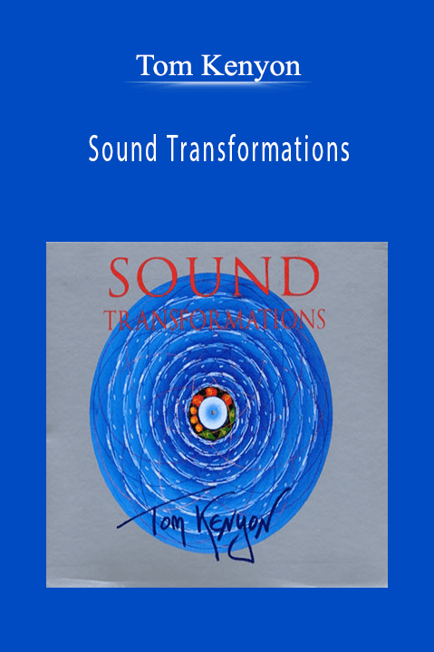 Sound Transformations – Tom Kenyon