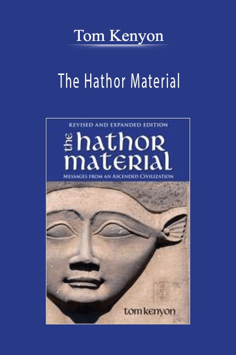 The Hathor Material – Tom Kenyon