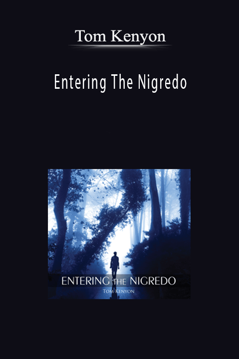 Entering The Nigredo – Tom Kenyon