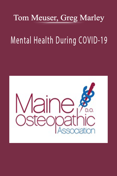 Mental Health During COVID–19: Maintaining Connection in Elderly Populations and Managing Suicide Risk – Tom Meuser