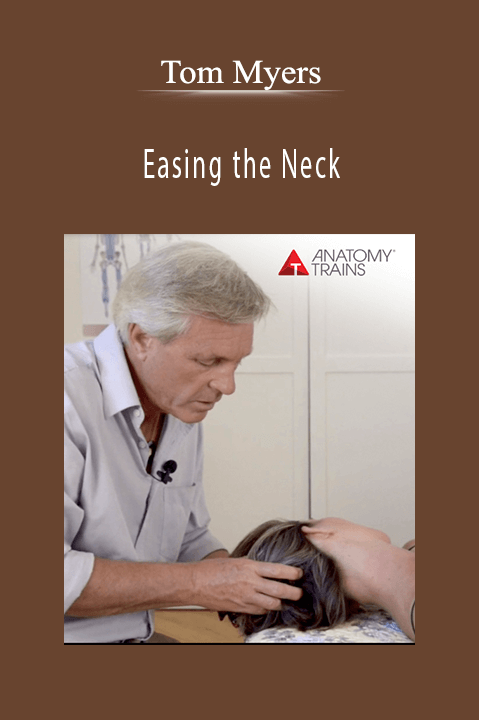 Easing the Neck – Tom Myers