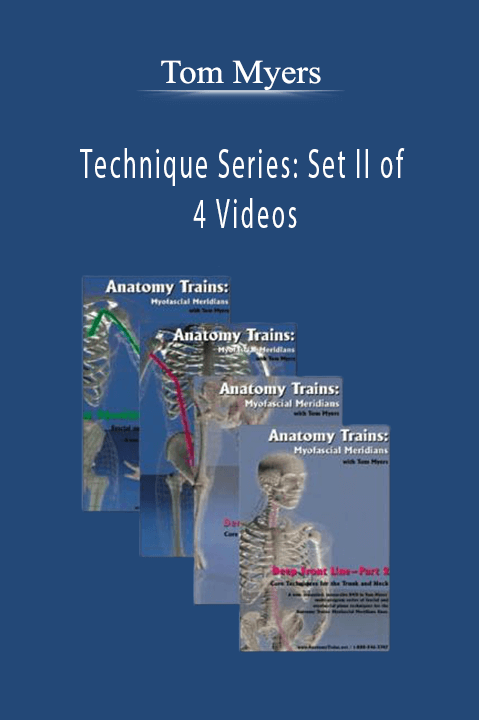 Technique Series: Set II of 4 Videos – Tom Myers