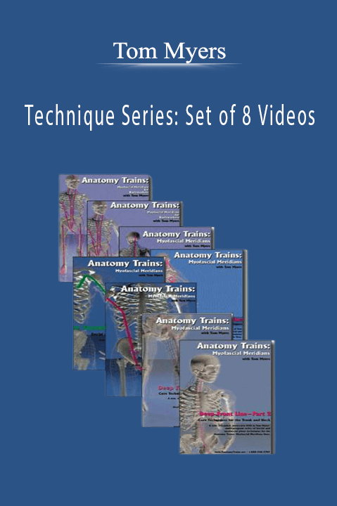 Technique Series: Set of 8 Videos – Tom Myers