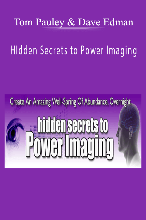 HIdden Secrets to Power Imaging – Tom Pauley & Dave Edman