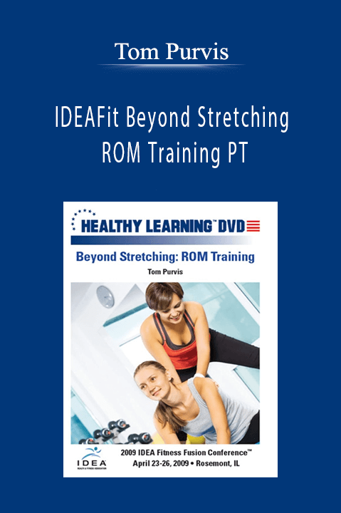 IDEAFit Beyond Stretching ROM Training PT – Tom Purvis