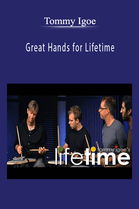 Tommy Igoe: Great Hands for Lifetime