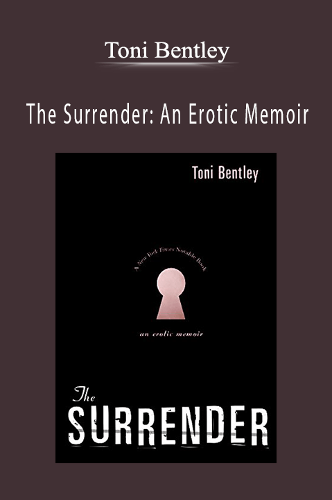 The Surrender: An Erotic Memoir – Toni Bentley