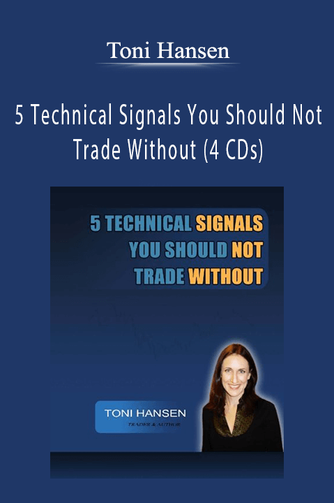 5 Technical Signals You Should Not Trade Without (4 CDs) – Toni Hansen