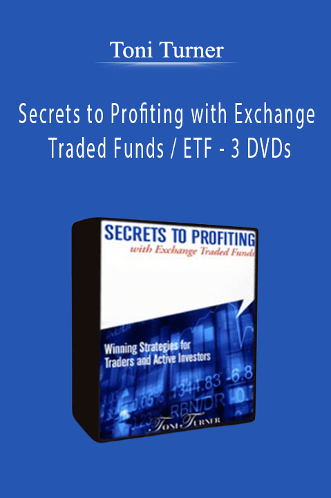 Secrets to Profiting with Exchange Traded Funds / ETF – 3 DVDs – Toni Turner