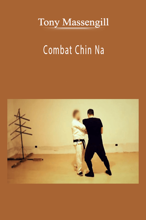 Combat Chin Na – Tony Massengill