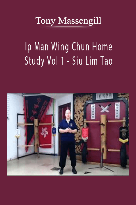 Ip Man Wing Chun Home Study Vol 1 – Siu Lim Tao – Tony Massengill