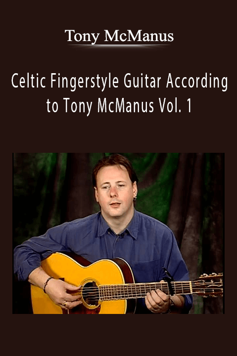 Celtic Fingerstyle Guitar According to Tony McManus Vol. 1 – Tony McManus