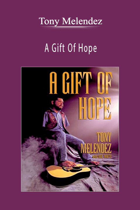 A Gift Of Hope – Tony Melendez