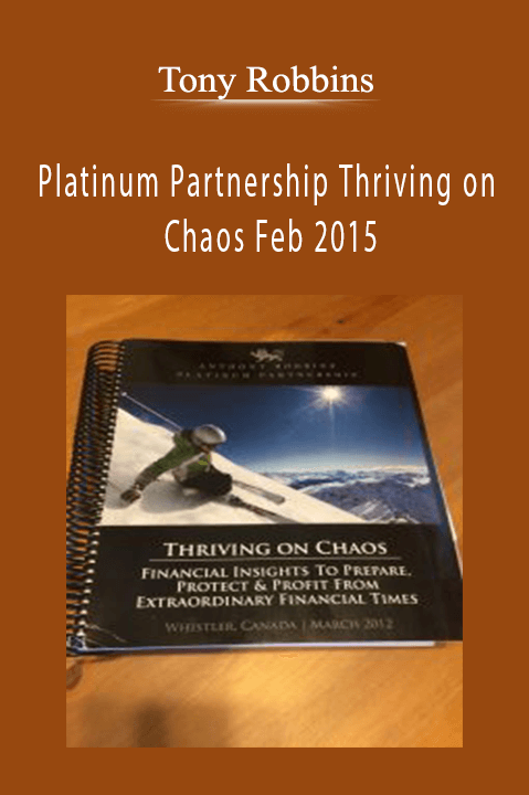 Platinum Partnership Thriving on Chaos Feb 2015 – Tony Robbins