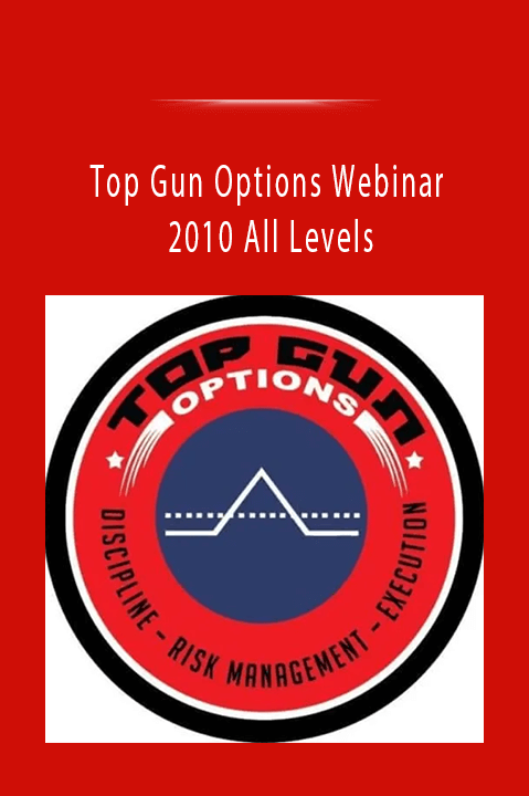 Top Gun Options Webinar 2010 All Levels