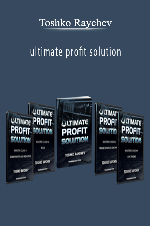 ultimate profit solution – Toshko Raychev