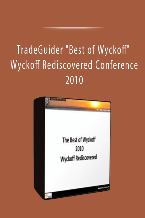 TradeGuider "Best of Wyckoff" Wyckoff Rediscovered Conference 2010