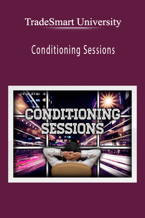 Conditioning Sessions – TradeSmart University